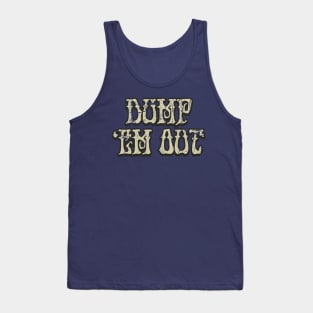 Dump 'Em Out 1970 Stacked Tank Top